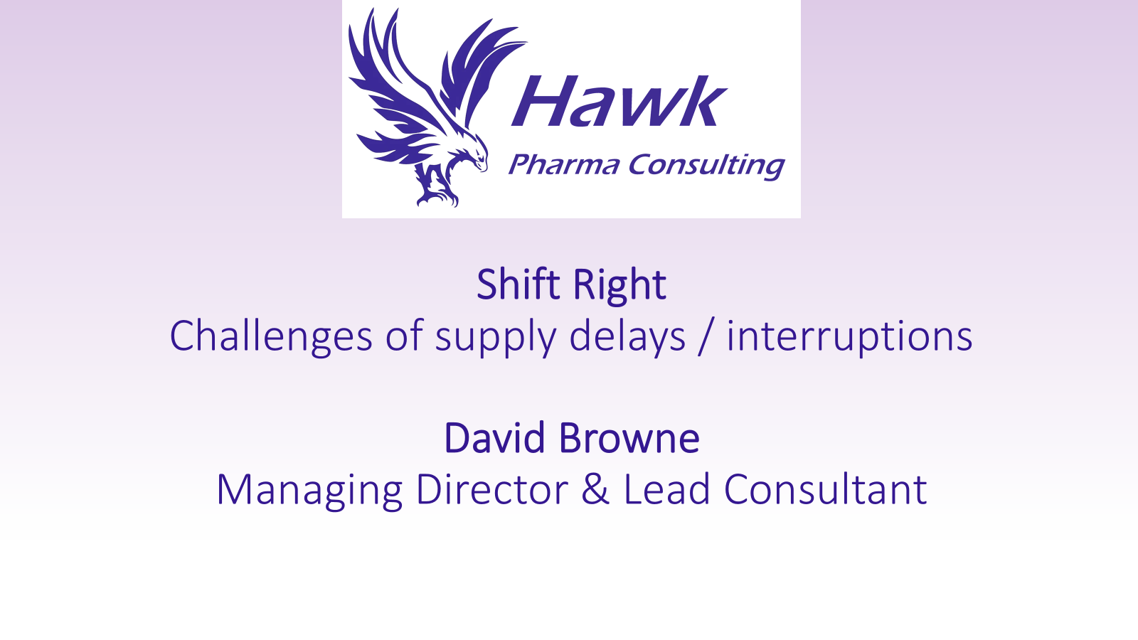 “SHIFT RIGHT”: The Challenges of Supply Delay / Interruption and Forecasting